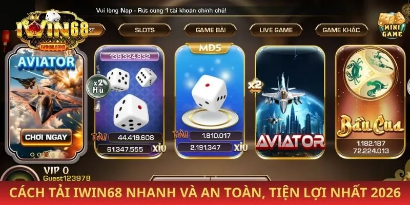 Cách tải iwin68 nhanh và an toàn, tiện lợi nhất 2026
