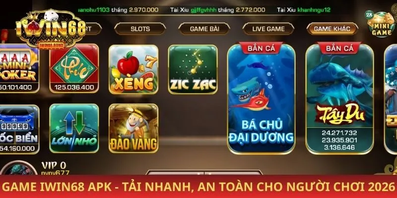 Game iwin68 apk - Tải nhanh, an toàn cho người chơi 2026