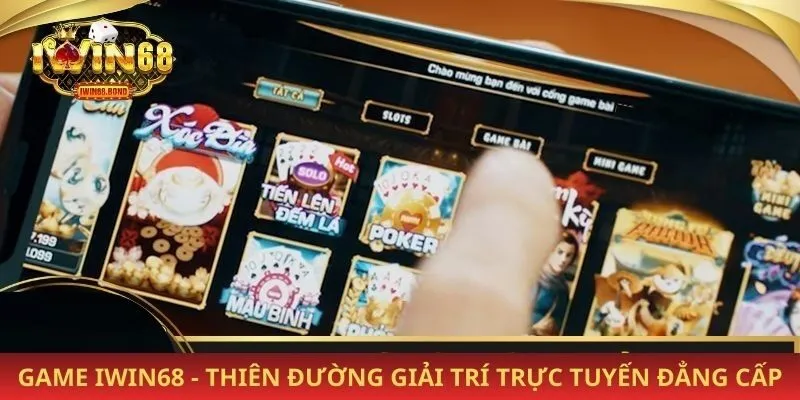 Game iwin68 - Thiên đường giải trí trực tuyến đẳng cấp