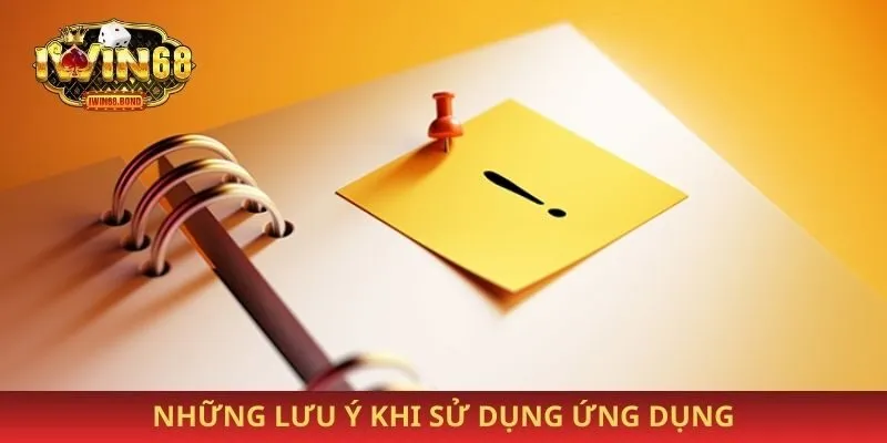 Những lưu ý khi sử dụng ứng dụng của nền tảng cược