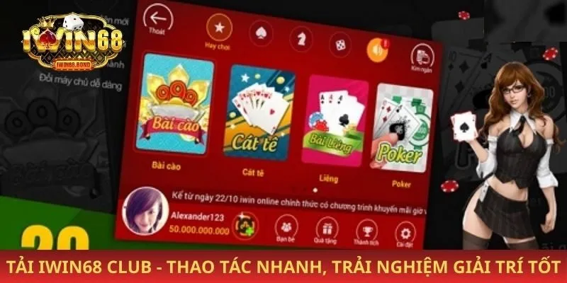 Tải iwin68 club - Thao tác nhanh, trải nghiệm giải trí tốt